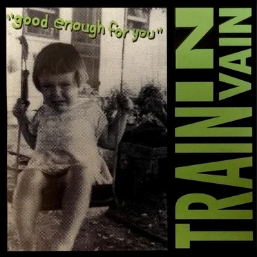 Good Enough for You by Train in Vain - album cover