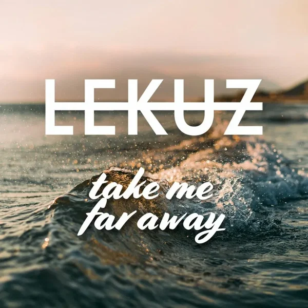 Take Me Far Away