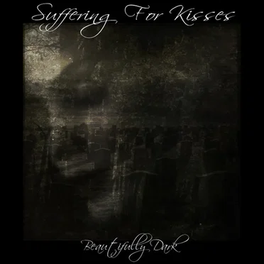 Beautifully Dark by Suffering for Kisses - album cover