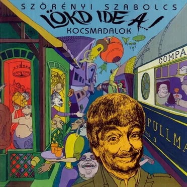 Lökd ide a...! by Szörényi Szabolcs - album cover