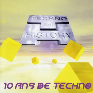 Techno History 1988-1998 - 10 ans de techno by Various Artists - album cover