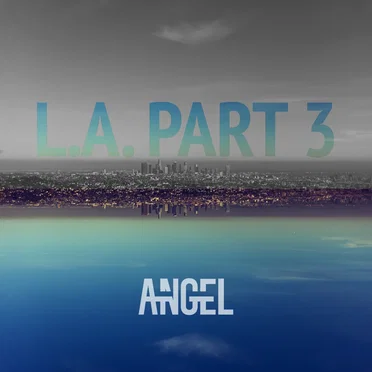 L.A. Pt 3