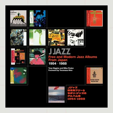 J Jazz - Free and Modern Jazz Albums From Japan 1954 - 1988 by Various Artists - album cover
