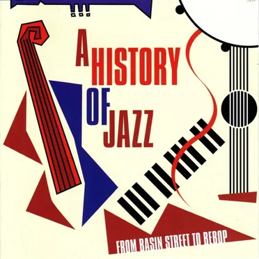 A History of Jazz: from Basin Street to Bebop by Various Artists - album cover