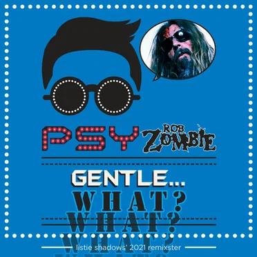 Gentle... What? (2021 Remixster)