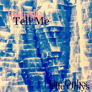 Tell Me by The Onlys - album cover