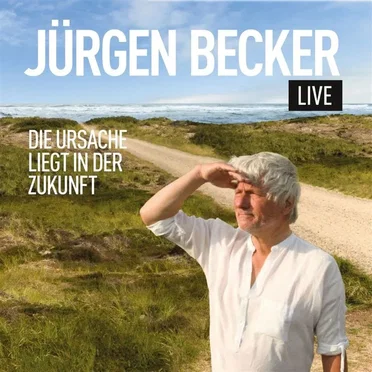 Die Ursache liegt in der Zukunft by Jürgen Becker - album cover