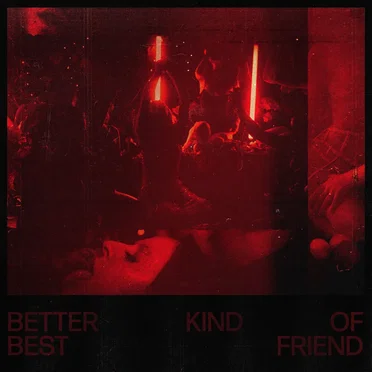 Better Kind of Best Friend