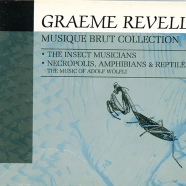 Musique Brut Collection: The Insect Musicians / Necropolis, Amphibians & Reptiles