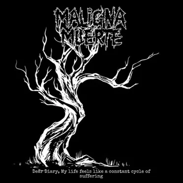 Dear Diary, My Life Feels Like a Constant Cycle of Suffering by Maligna Muerte - album cover