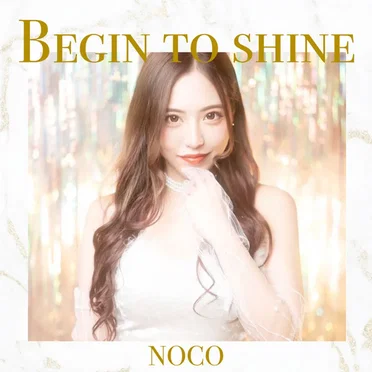 BEGIN TO SHINE by NOCO - album cover