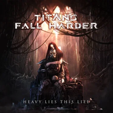 Heavy Lies This Life by Titans Fall Harder - album cover