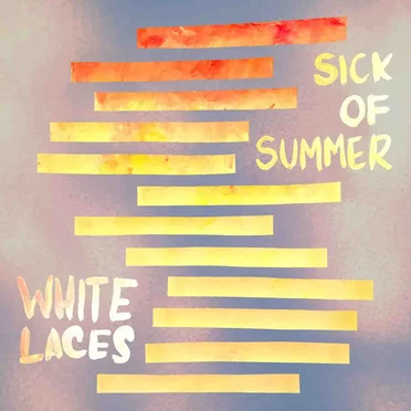 Sick Of Summer