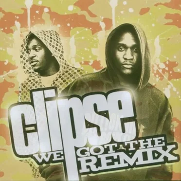 We Got the Remix by Clipse - album cover