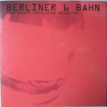 Dark Nights Compilation Volume: One by Berliner 6 Bahn - album cover