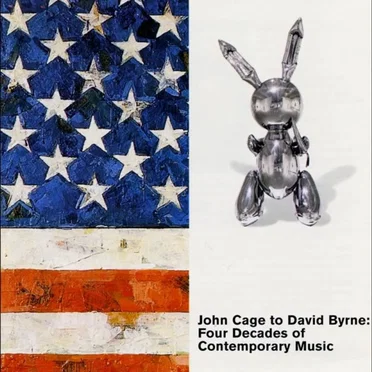 John Cage to David Byrne: Four Decades of Contemporary Music by Various Artists - album cover