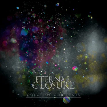 Color of Our Fears by Eternal Closure - album cover