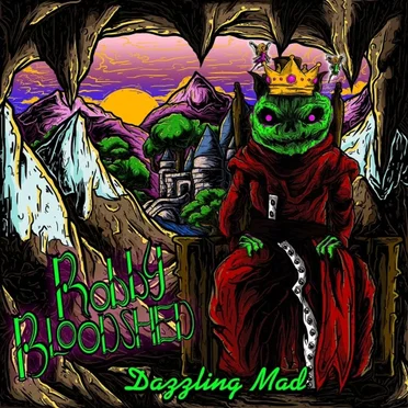 Dazzling Mad by Robby Bloodshed - album cover