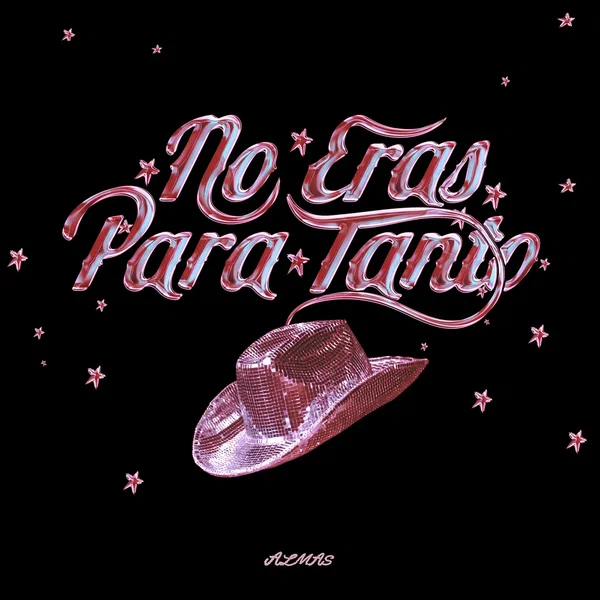 No Eras Para Tanto