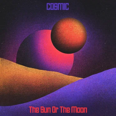 Cosmic by The Sun or The Moon - album cover