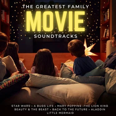 The Greatest Family Movie Soundtracks