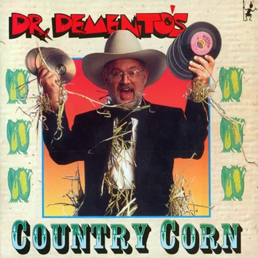Dr. Demento’s Country Corn