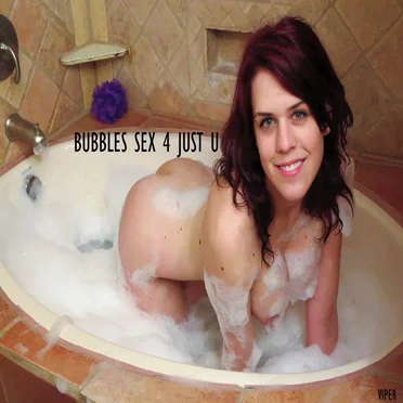 Bubbles Sex 4 Just U