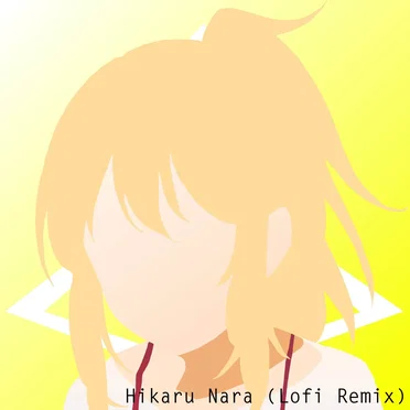 Hikaru Nara (lofi remix)