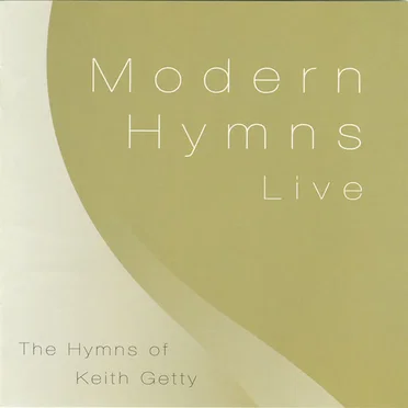 Modern Hymns Live (The Hymns Of Keith Getty) by Various Artists - album cover