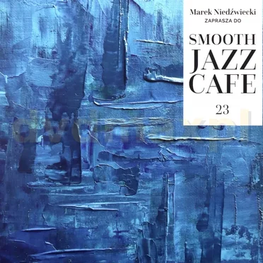 Smooth Jazz Cafe 23 by Various Artists - album cover
