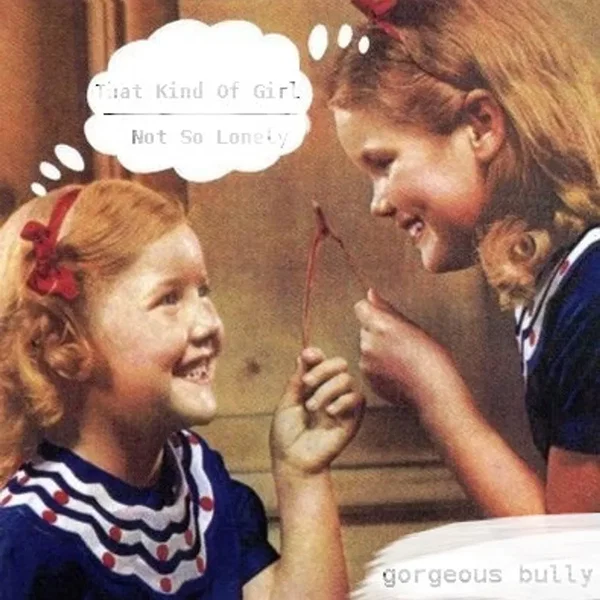 That Kind of Girl / Not So Lonely