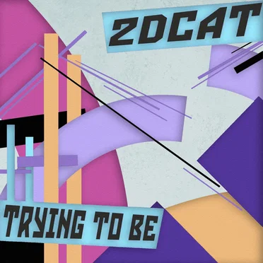 Trying To Be by 2DCAT - album cover