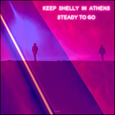 Steady to Go by Keep Shelly in Athens - album cover