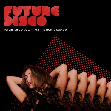 Future Disco, Volume 7: ’Til the Lights Come Up by Various Artists - album cover