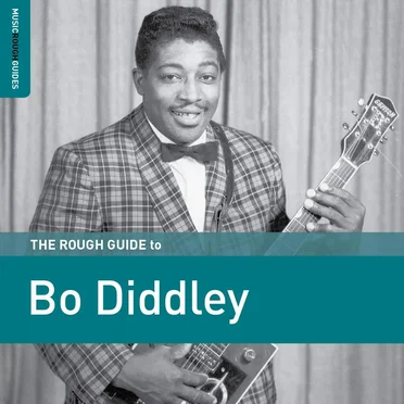 The Rough Guide to Bo Diddley