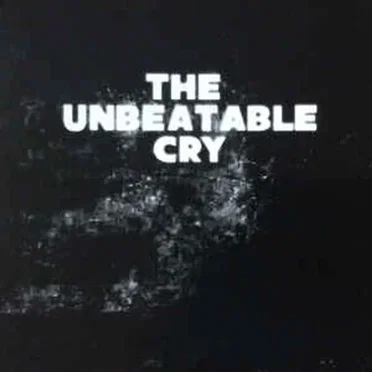 The Unbeatable Cry