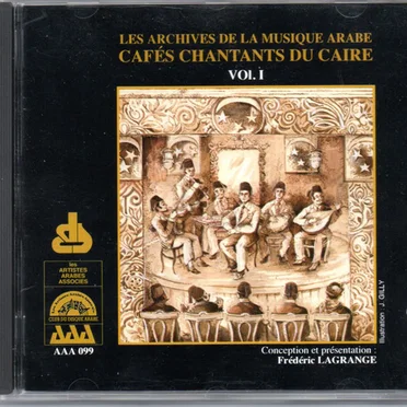 Les archives de la musique arabe: Cafés chantants du Caire, vol. I by Various Artists - album cover