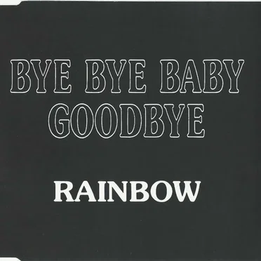 Bye Bye Baby Goodbye by Rainbow - album cover