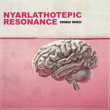 Cosmic Ballet by Nyarlathotepic Resonance - album cover