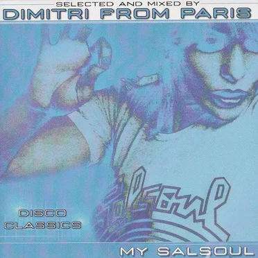 My Salsoul: Selected and Mixed by Dimitri From Paris
