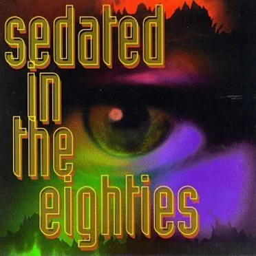 Sedated in the Eighties by Various Artists - album cover