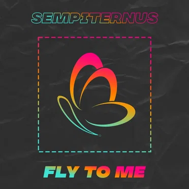 Fly to Me by Sempiternus - album cover