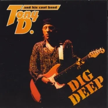 Dig Deep by Tony D. and His Cool Band - album cover