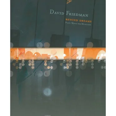 Beyond Dreams: Piano Music For Musicians by David Friedman - album cover