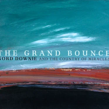 The Grand Bounce by Gord Downie & the Country of Miracles - album cover