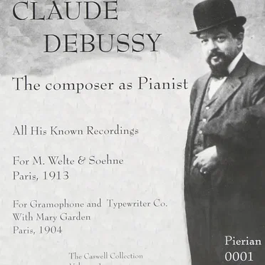 Claude Debussy: The Composer as Pianist