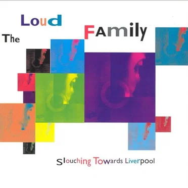 Slouching Towards Liverpool by The Loud Family - album cover