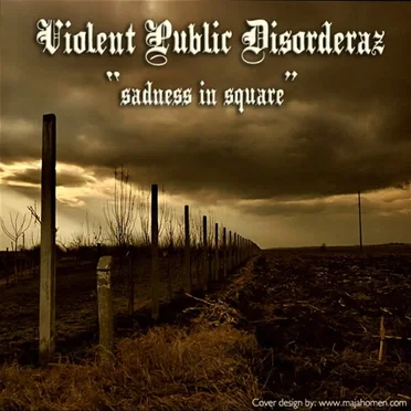 Sadness in Square by Violent Public Disorderaz - album cover