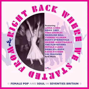 Right Back Where We Started From (Female Pop and Soul in Seventies Britain) by Various Artists - album cover