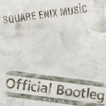 SQUARE ENIX MUSIC Official Bootleg vol.1 by Various Artists - album cover